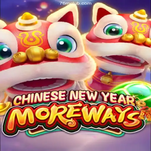 Exploring the Excitement of CHINESENEWYEARMOREWAYS in 76M Cassino Online