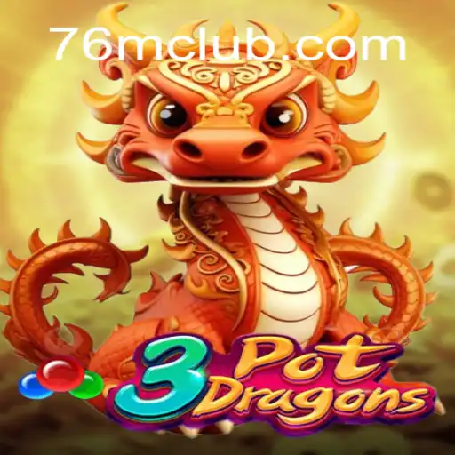 Exploring the Thrills of 3PotDragons: An Entertaining Adventure at 76M Cassino Online
