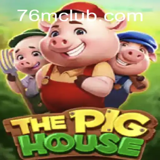 Exploring ThePigHouse: A Thrilling Adventure in 76M Cassino Online